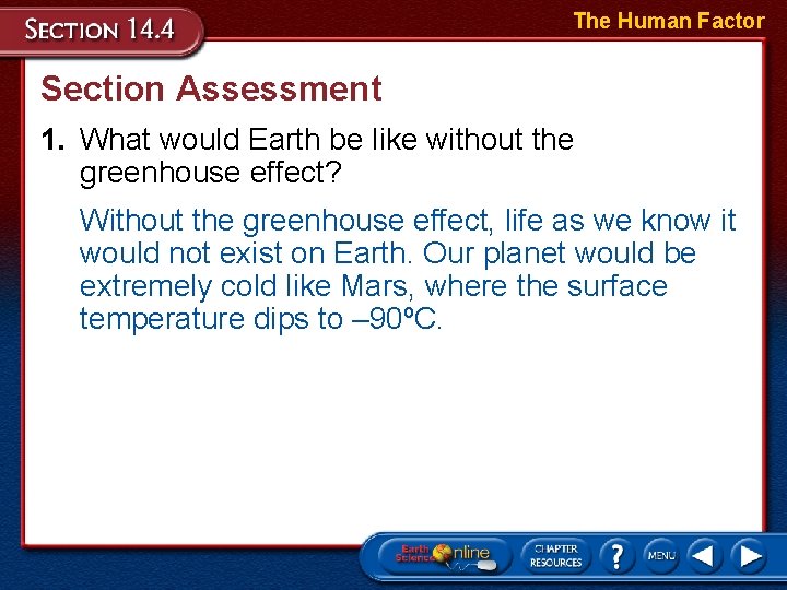 The Human Factor Section Assessment 1. What would Earth be like without the greenhouse