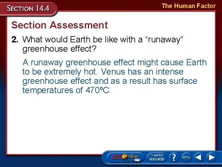 The Human Factor Section Assessment 2. What would Earth be like with a “runaway”