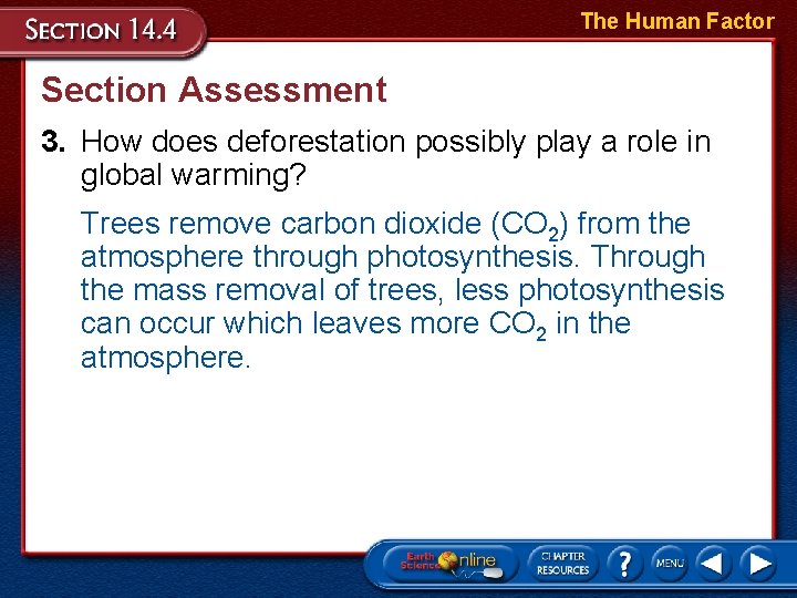 The Human Factor Section Assessment 3. How does deforestation possibly play a role in