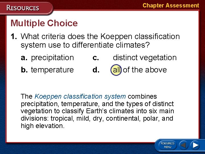Chapter Assessment Multiple Choice 1. What criteria does the Koeppen classification system use to