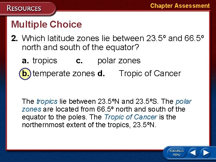 Chapter Assessment Multiple Choice 2. Which latitude zones lie between 23. 5º and 66.