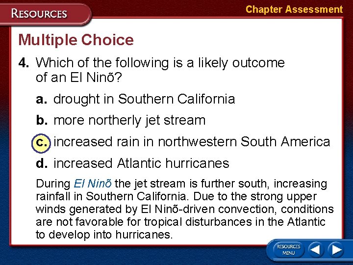 Chapter Assessment Multiple Choice 4. Which of the following is a likely outcome of