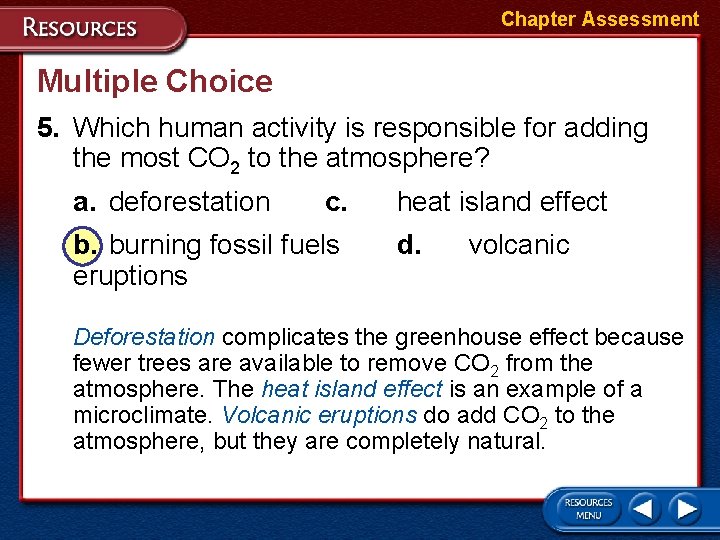 Chapter Assessment Multiple Choice 5. Which human activity is responsible for adding the most