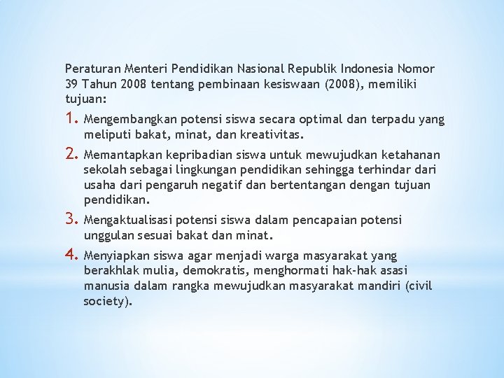 Peraturan Menteri Pendidikan Nasional Republik Indonesia Nomor 39 Tahun 2008 tentang pembinaan kesiswaan (2008),