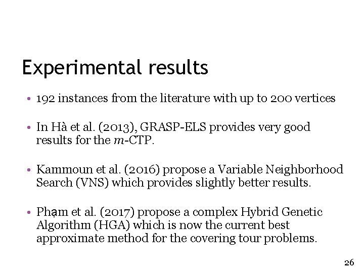 Experimental results • 192 instances from the literature with up to 200 vertices •
