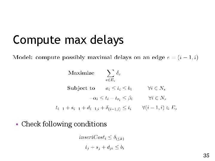 Compute max delays • Check following conditions 35 