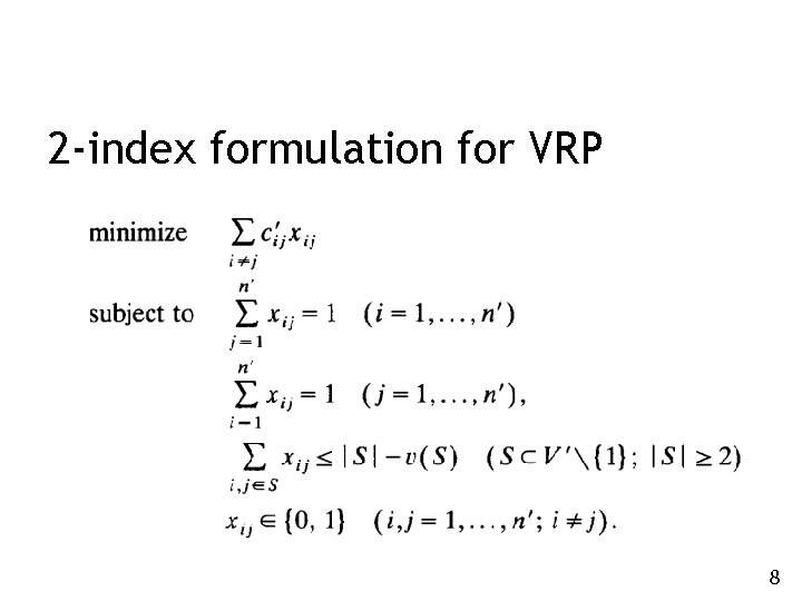 2 -index formulation for VRP 8 