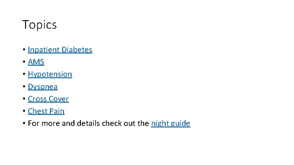 Topics • Inpatient Diabetes • AMS • Hypotension • Dyspnea • Cross Cover •