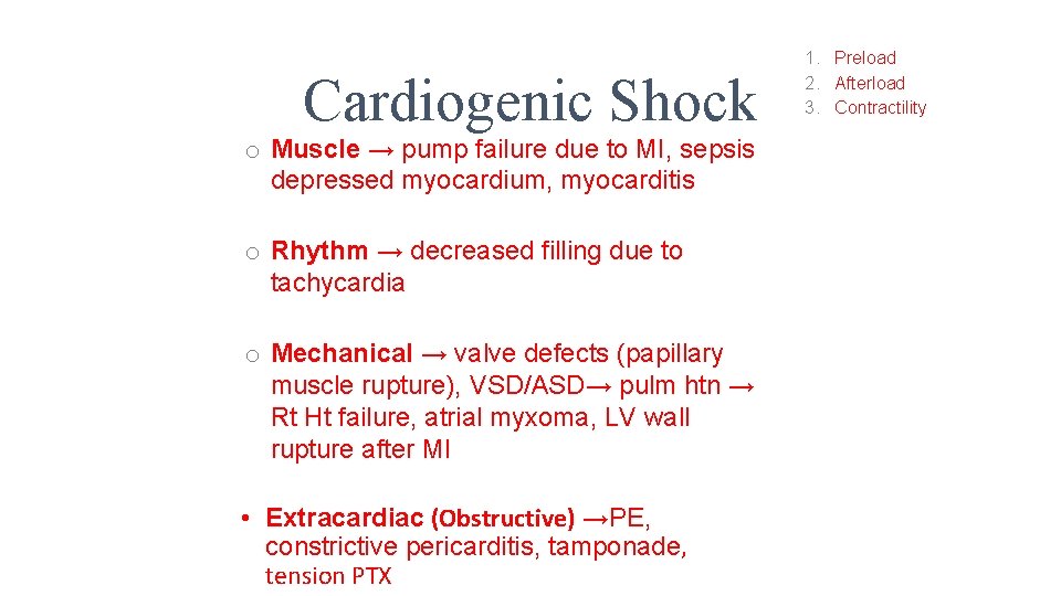 Cardiogenic Shock o Muscle → pump failure due to MI, sepsis depressed myocardium, myocarditis