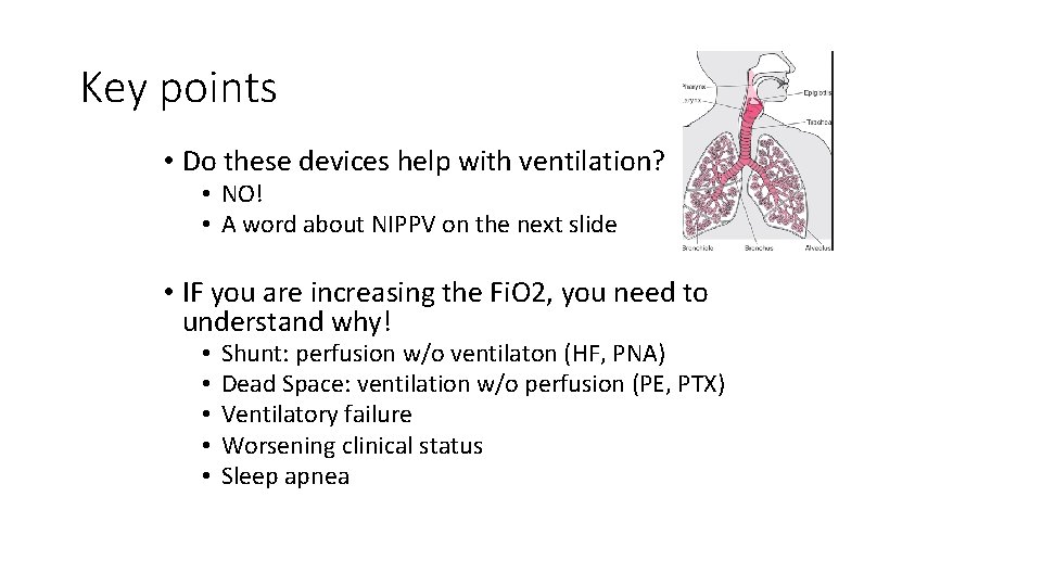 Key points • Do these devices help with ventilation? • NO! • A word