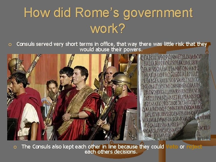 How did Rome’s government work? Consuls served very short terms in office, that way