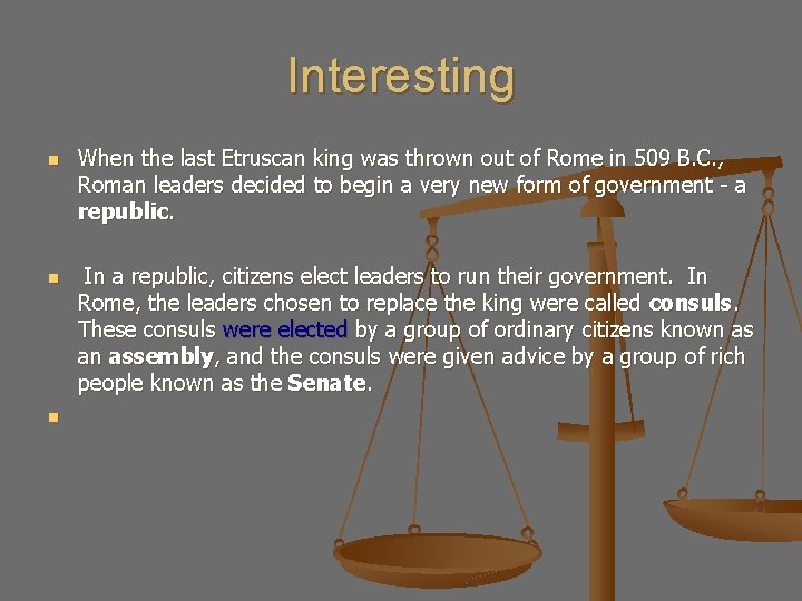 Interesting n n n When the last Etruscan king was thrown out of Rome