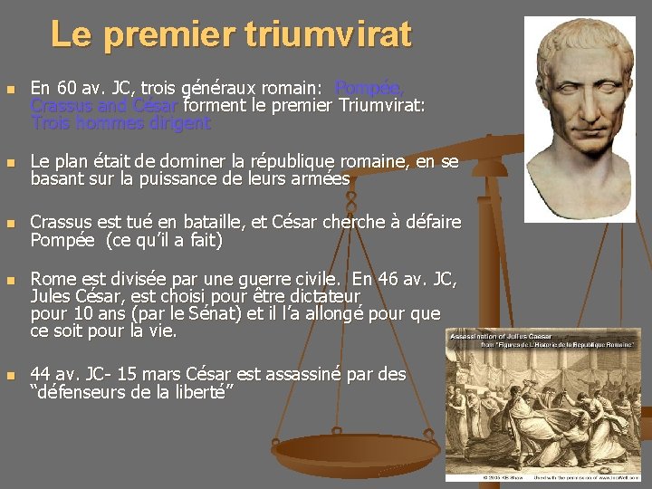 Le premier triumvirat n En 60 av. JC, trois généraux romain: Pompée, Crassus and