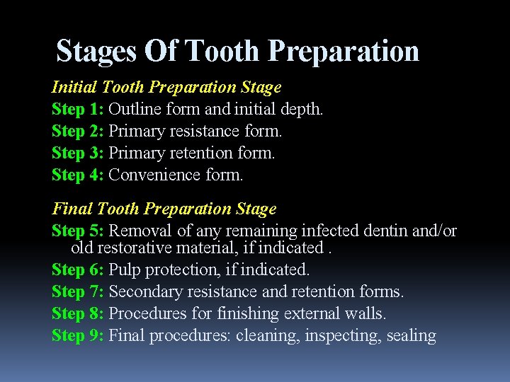 Stages Of Tooth Preparation Initial Tooth Preparation Stage Step 1: Outline form and initial