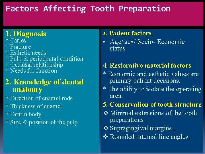 Factors Affecting Tooth Preparation 1. Diagnosis * Caries * Fracture * Esthetic needs *