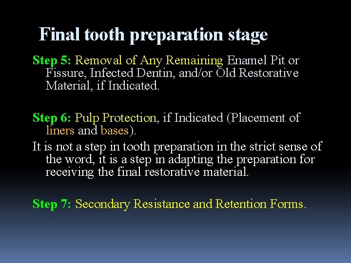 Final tooth preparation stage Step 5: Removal of Any Remaining Enamel Pit or Fissure,