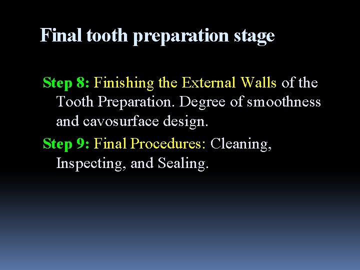 Final tooth preparation stage Step 8: Finishing the External Walls of the Tooth Preparation.