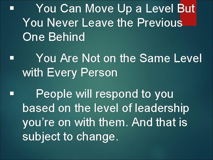 § You Can Move Up a Level But You Never Leave the Previous One