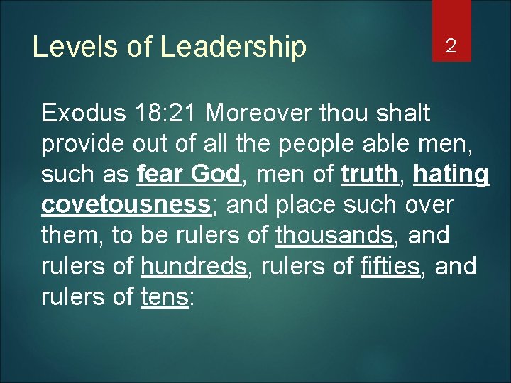 Levels of Leadership 2 Exodus 18: 21 Moreover thou shalt provide out of all