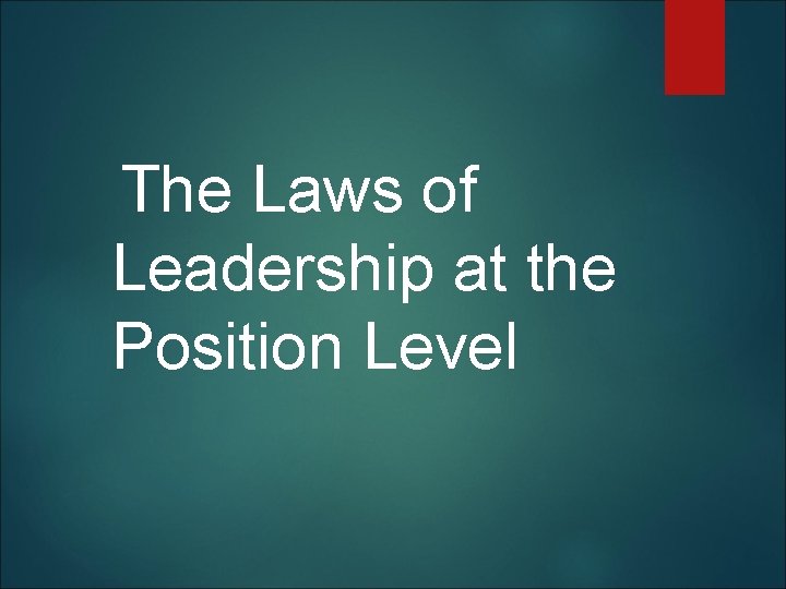  The Laws of Leadership at the Position Level 