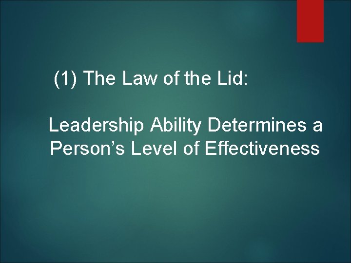  (1) The Law of the Lid: Leadership Ability Determines a Person’s Level of