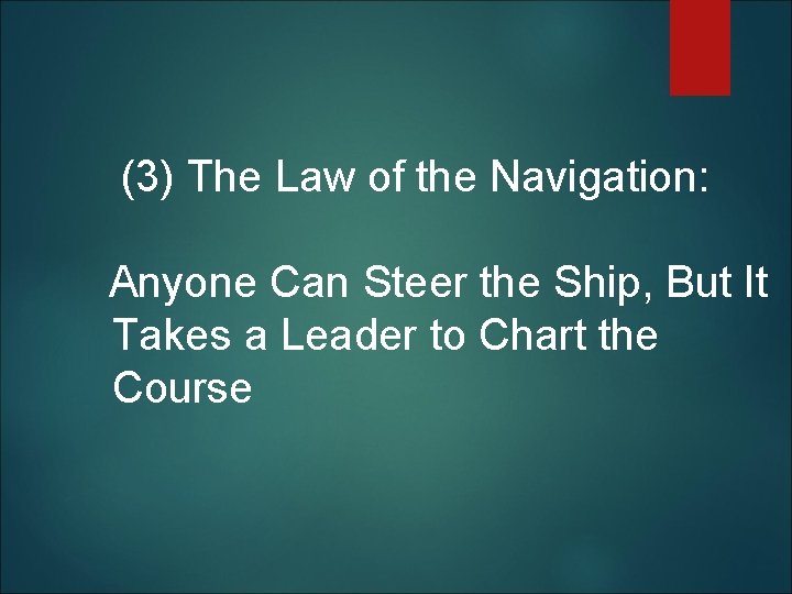  (3) The Law of the Navigation: Anyone Can Steer the Ship, But It
