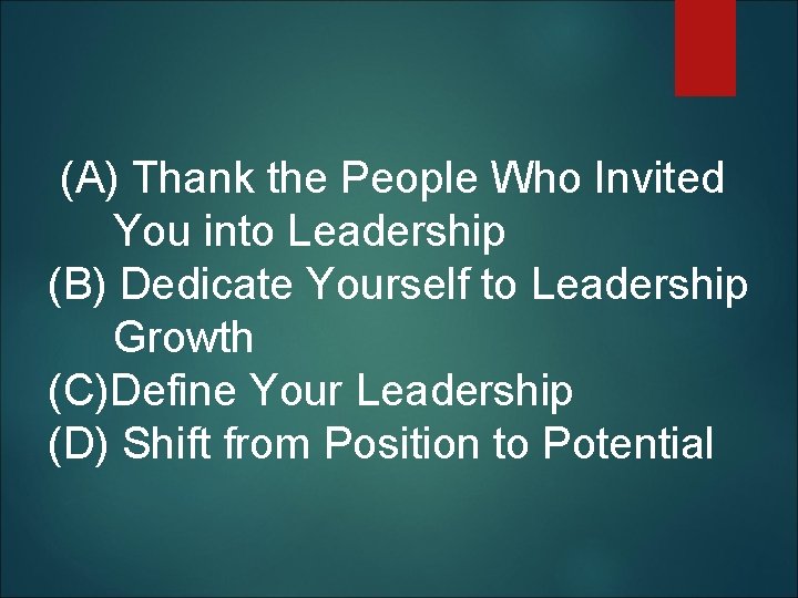  (A) Thank the People Who Invited You into Leadership (B) Dedicate Yourself to