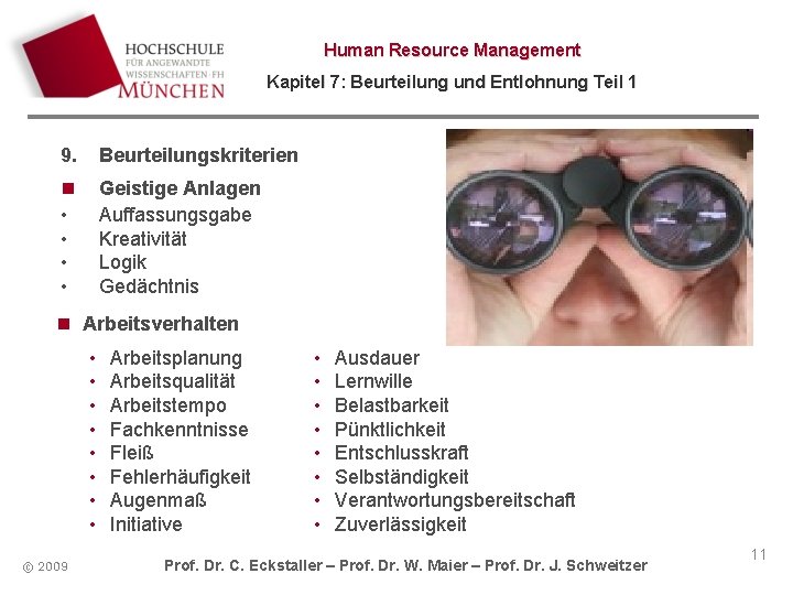 Human Resource Management Kapitel 7: Beurteilung und Entlohnung Teil 1 9. Beurteilungskriterien n •