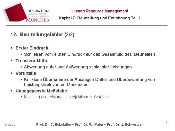 Human Resource Management Kapitel 7: Beurteilung und Entlohnung Teil 1 12. Beurteilungsfehler (2/2) §