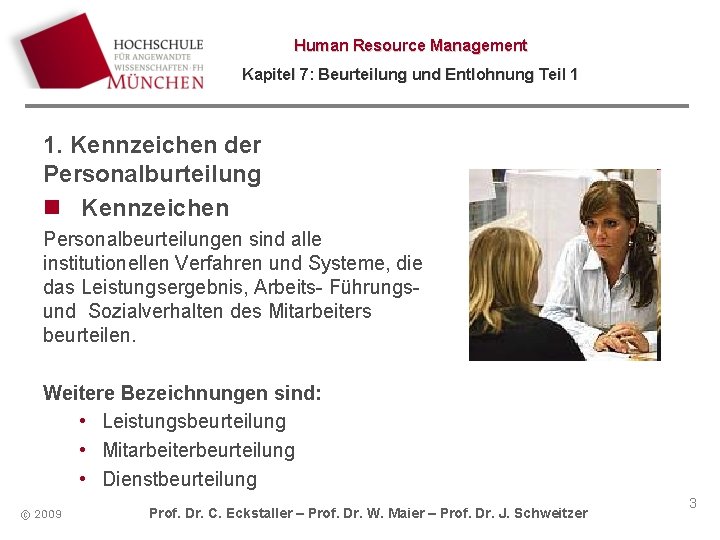 Human Resource Management Kapitel 7: Beurteilung und Entlohnung Teil 1 1. Kennzeichen der Personalburteilung