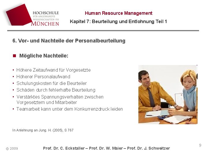 Human Resource Management Kapitel 7: Beurteilung und Entlohnung Teil 1 6. Vor- und Nachteile