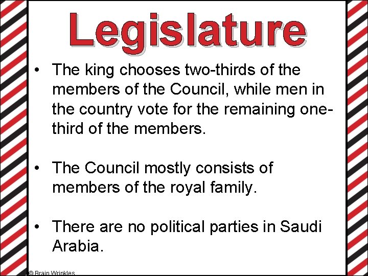 Legislature • The king chooses two-thirds of the members of the Council, while men