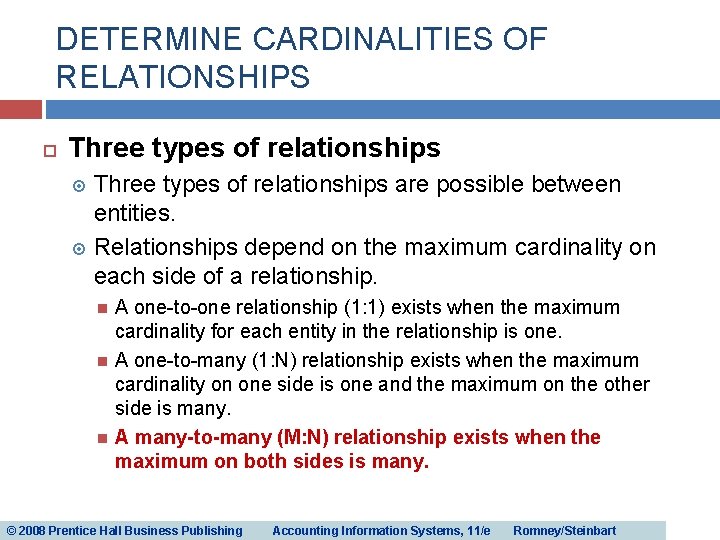 DETERMINE CARDINALITIES OF RELATIONSHIPS Three types of relationships are possible between entities. Relationships depend DETERMINE CARDINALITIES OF RELATIONSHIPS Three types of relationships are possible between entities. Relationships depend