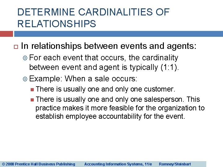DETERMINE CARDINALITIES OF RELATIONSHIPS In relationships between events and agents: For each event that DETERMINE CARDINALITIES OF RELATIONSHIPS In relationships between events and agents: For each event that