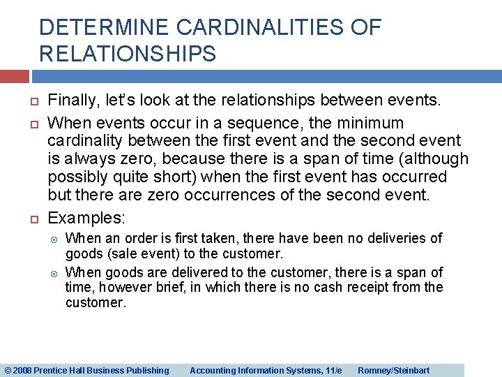 DETERMINE CARDINALITIES OF RELATIONSHIPS Finally, let’s look at the relationships between events. When events DETERMINE CARDINALITIES OF RELATIONSHIPS Finally, let’s look at the relationships between events. When events