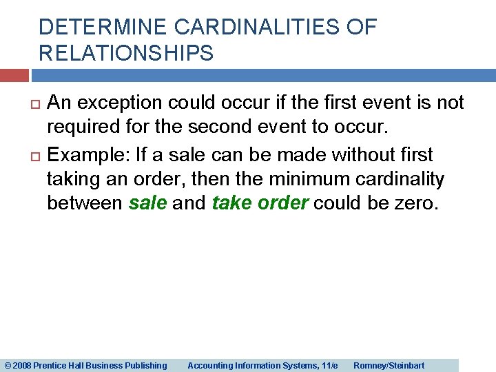 DETERMINE CARDINALITIES OF RELATIONSHIPS An exception could occur if the first event is not DETERMINE CARDINALITIES OF RELATIONSHIPS An exception could occur if the first event is not
