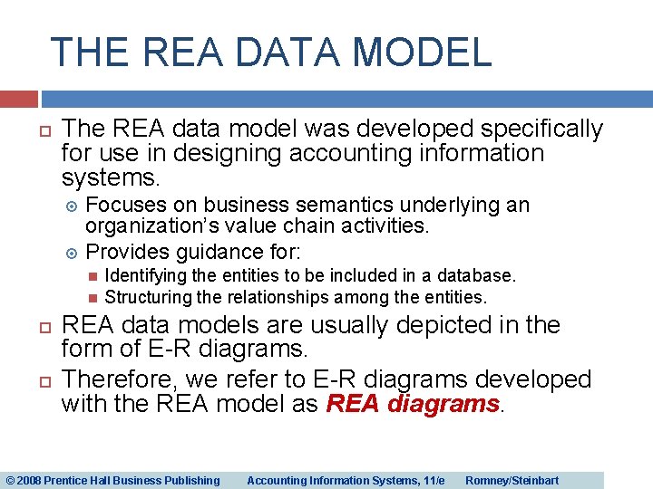 THE REA DATA MODEL The REA data model was developed specifically for use in THE REA DATA MODEL The REA data model was developed specifically for use in