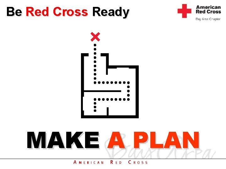 Be Red Cross Ready MAKE A PLAN 
