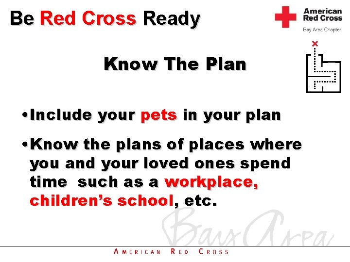 Be Red Cross Ready Know The Plan • Include your pets in your plan
