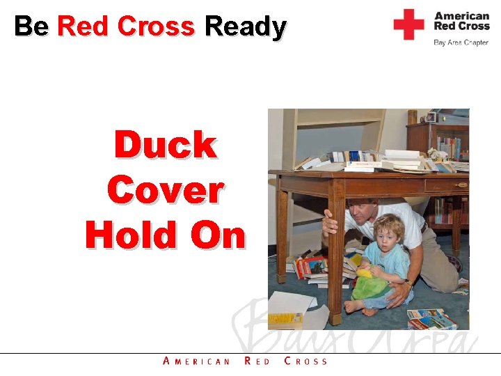 Be Red Cross Ready Duck Cover Hold On 