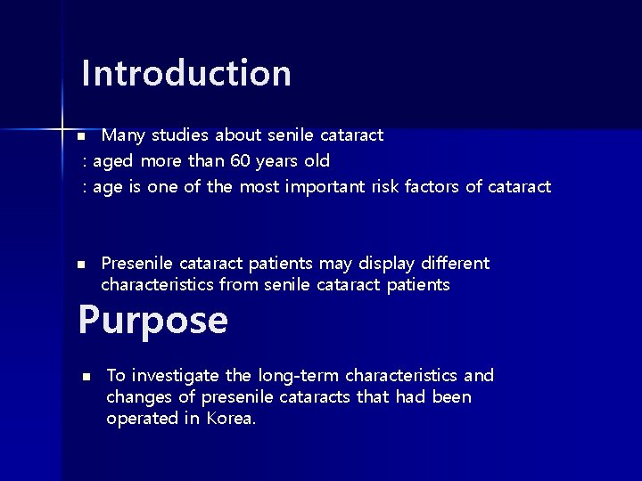 Introduction Many studies about senile cataract : aged more than 60 years old :
