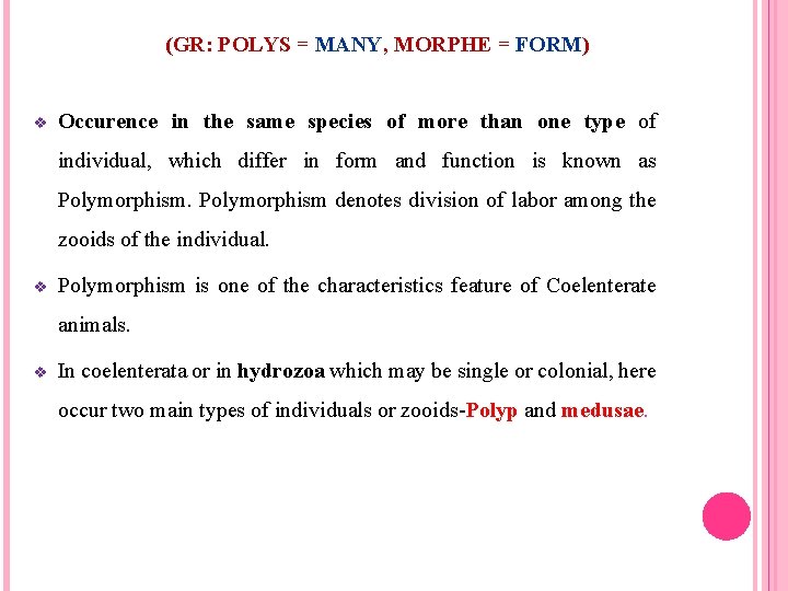 (GR: POLYS = MANY, MORPHE = FORM) v Occurence in the same species of