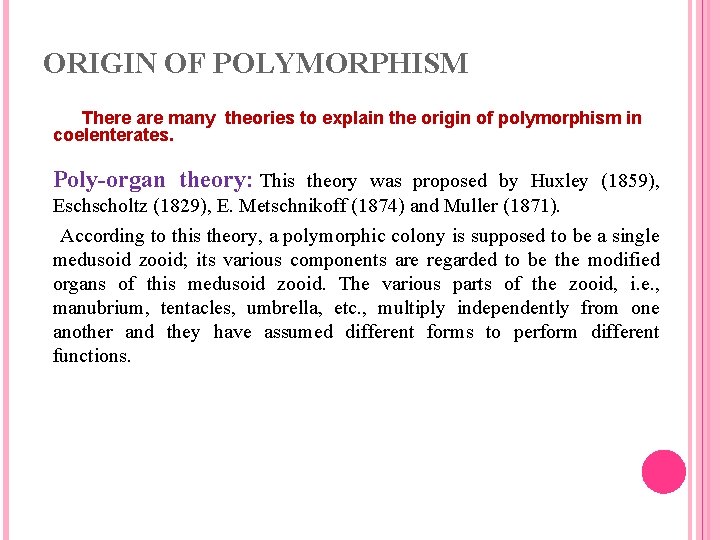 ORIGIN OF POLYMORPHISM There are many theories to explain the origin of polymorphism in