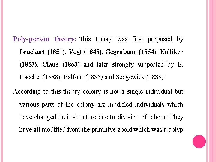 Poly-person theory: This theory was first proposed by Leuckart (1851), Vogt (1848), Gegenbaur (1854),