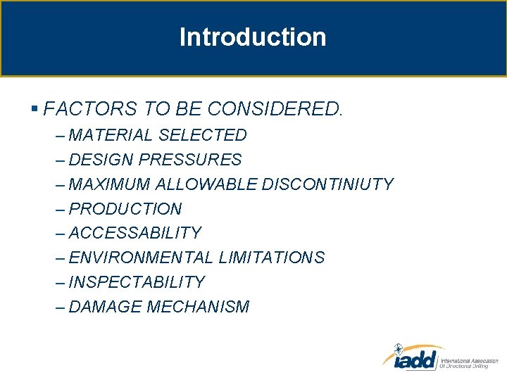 Introduction § FACTORS TO BE CONSIDERED. – MATERIAL SELECTED – DESIGN PRESSURES – MAXIMUM