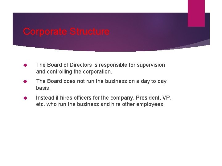 Corporate Structure The Board of Directors is responsible for supervision and controlling the corporation.