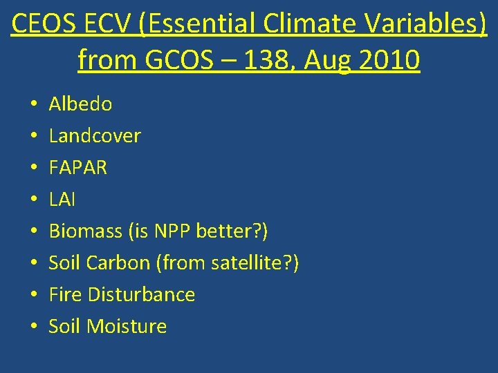 CEOS ECV (Essential Climate Variables) from GCOS – 138, Aug 2010 • • Albedo