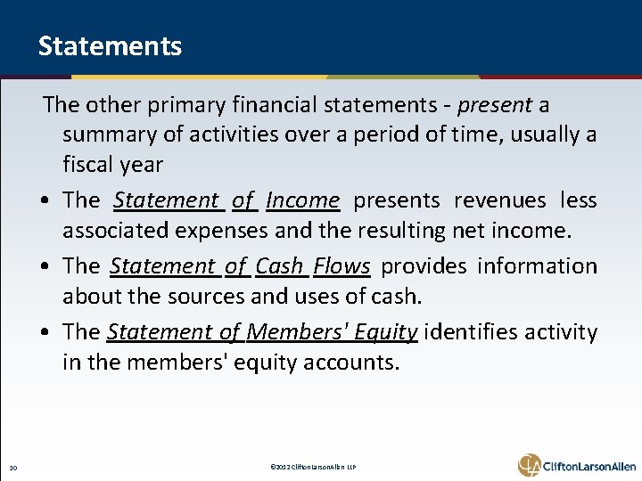 Statements The other primary financial statements - present a summary of activities over a