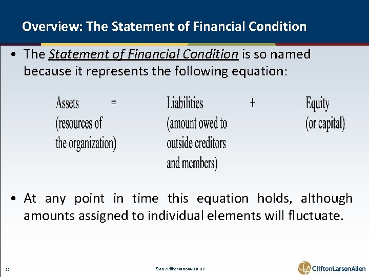 Overview: The Statement of Financial Condition • The Statement of Financial Condition is so