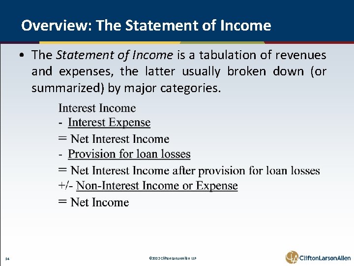 Overview: The Statement of Income • The Statement of Income is a tabulation of